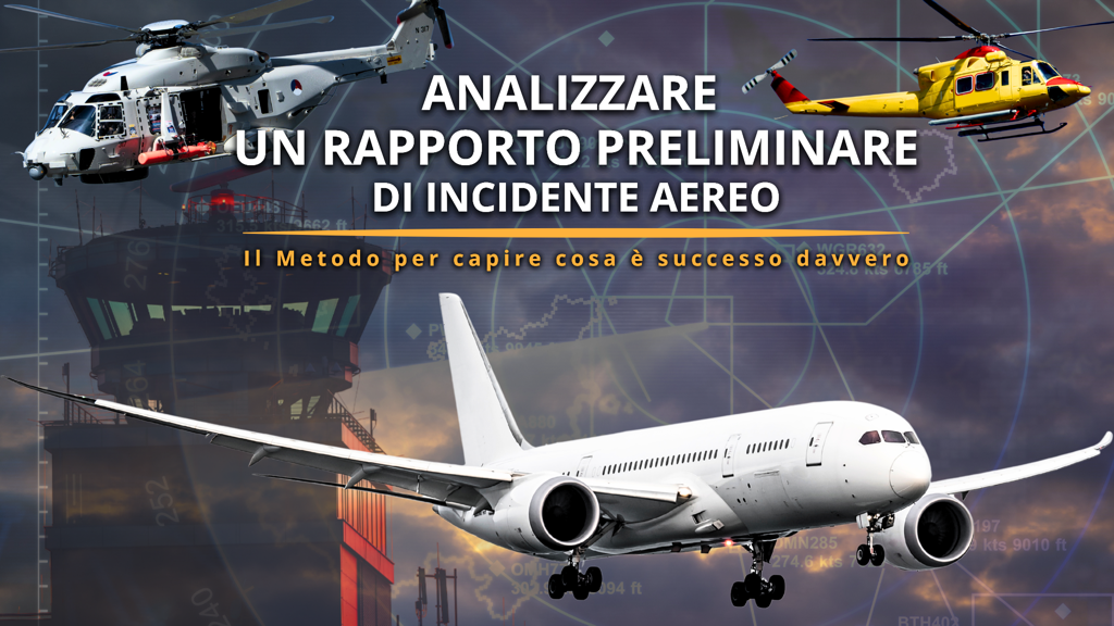 Corso di Formazione Aeronautica - Analisi Rapporto Preliminare Incidente Aereo - Ing. De Leo